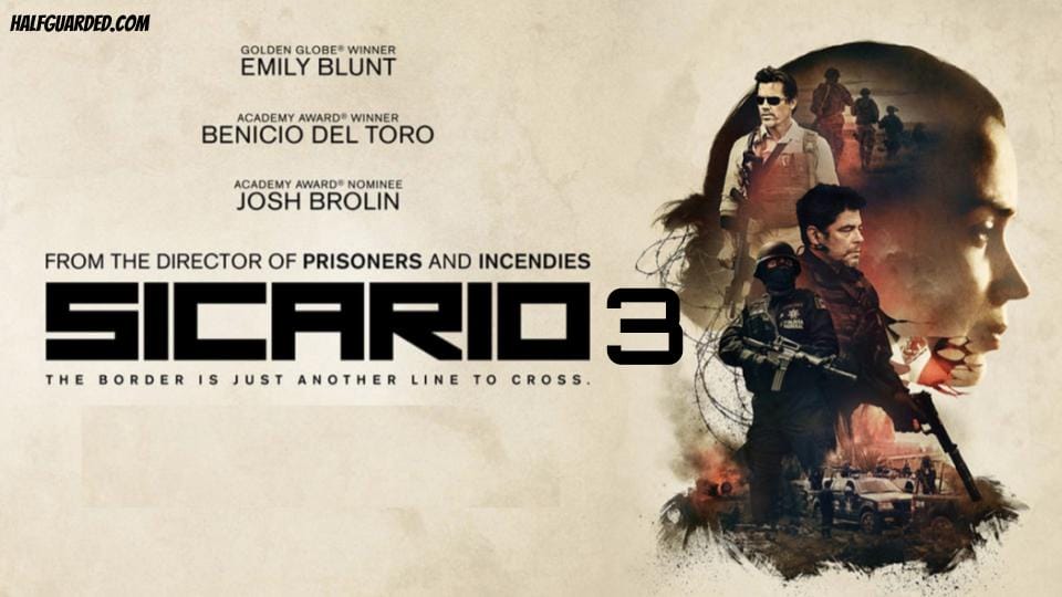 Sicario 3 Release Date Confirmed for 2022! All You Need to ...