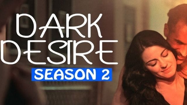 1 14 https://rexweyler.com/is-dark-desire-season-2-is-coming-in-2022-release-date-storyline-and-more/