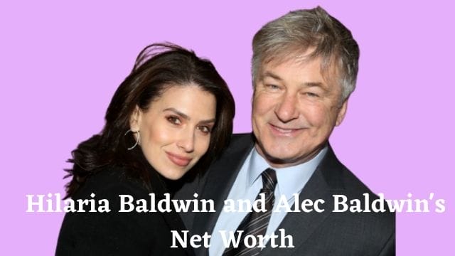 Hilaria Baldwin and Alec Baldwin's Net Worth 