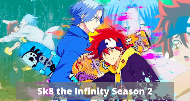 Sk8 the Infinity Season 2