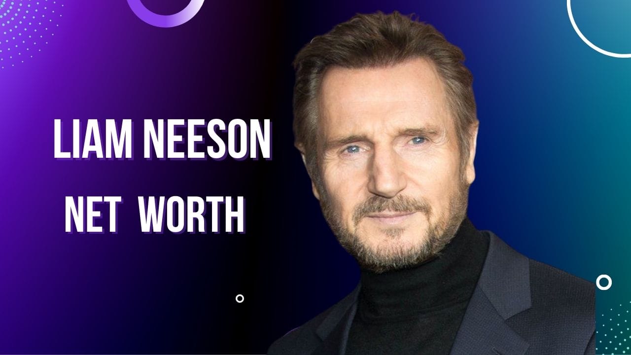 Liam Neeson net worth