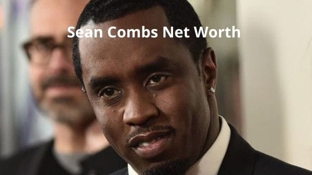 Sean Combs Net Worth