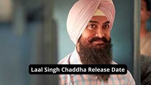 Laal Singh Chaddha Release Date