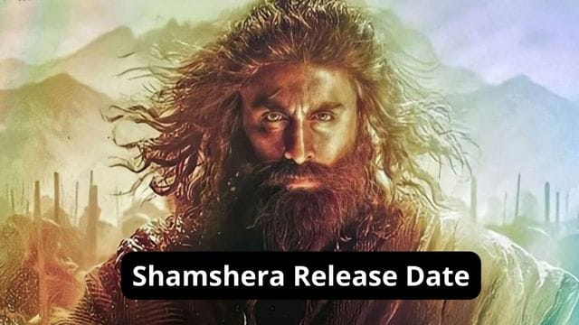 Shamshera Release Date
