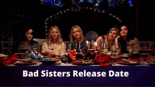 bad sisters release date