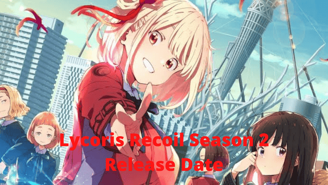 Lycoris Recoil Season 2 release date