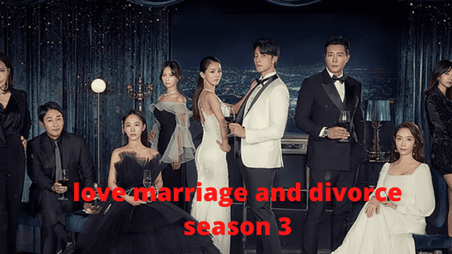 love marriage and divorce season 3
