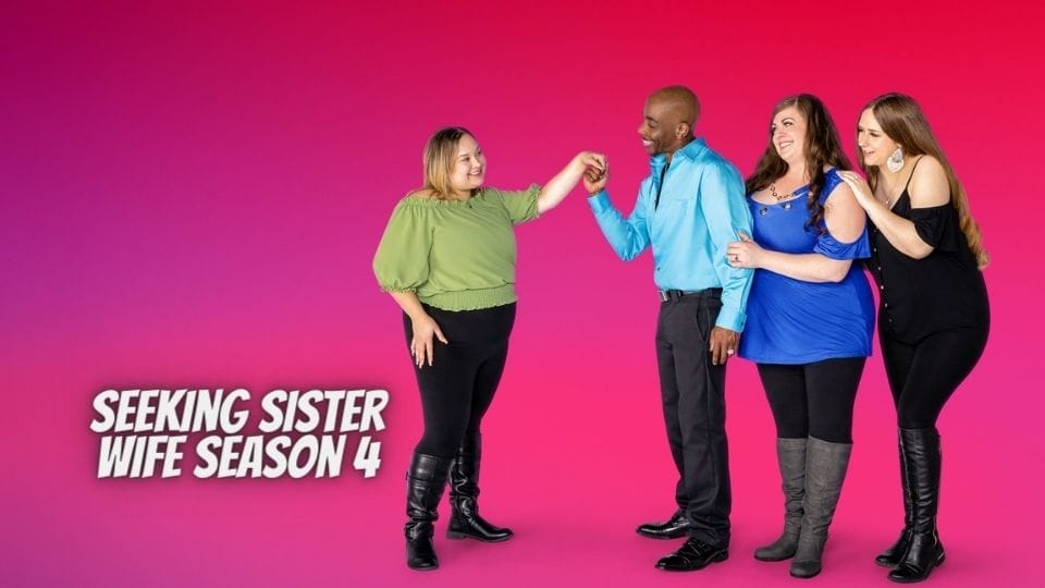 Seeking Sister Wife Season 4