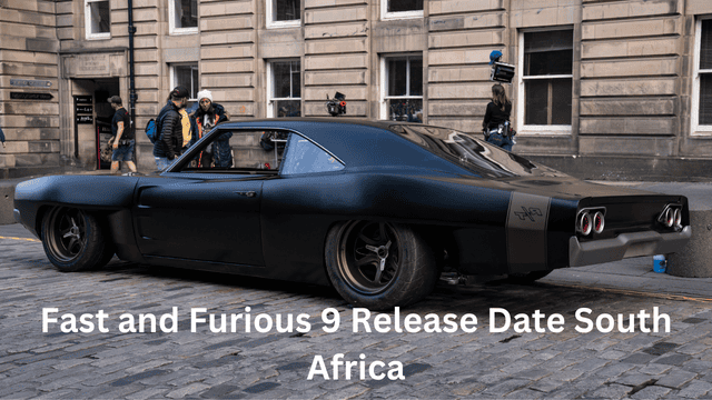 Fast and Furious 9 Release Date South Africa