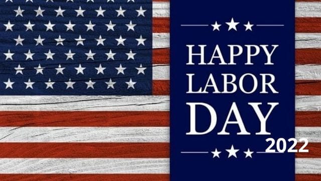 Labor Day 2022: What Is It & How Do We Celebrate It?