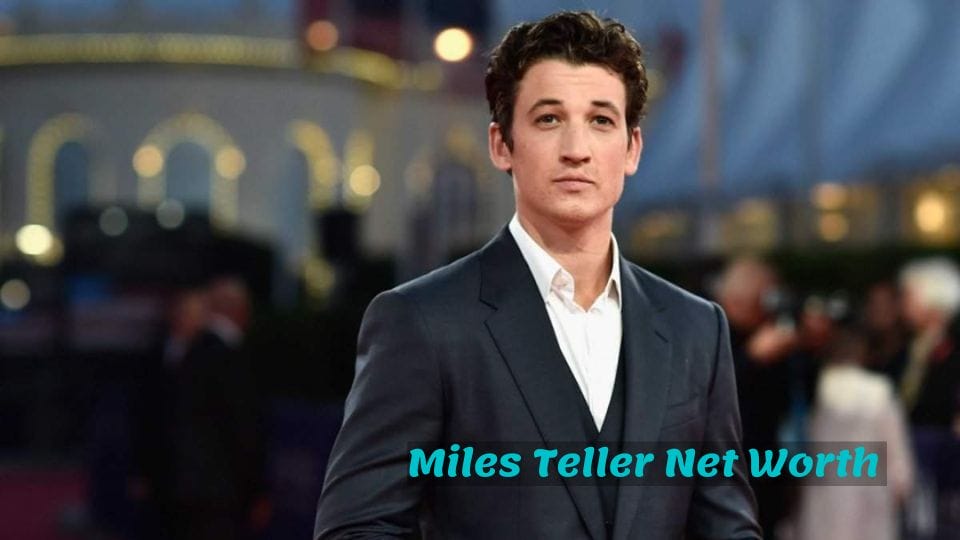 Miles Teller Net Worth