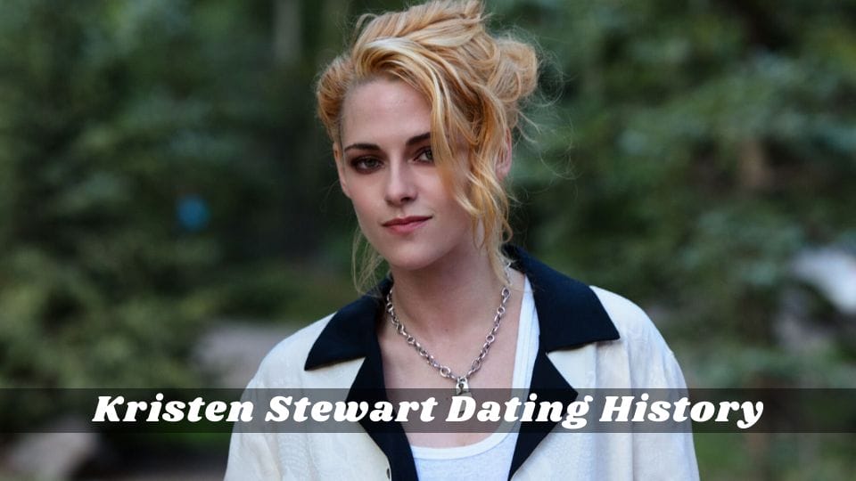 Kristen Stewart Dating History