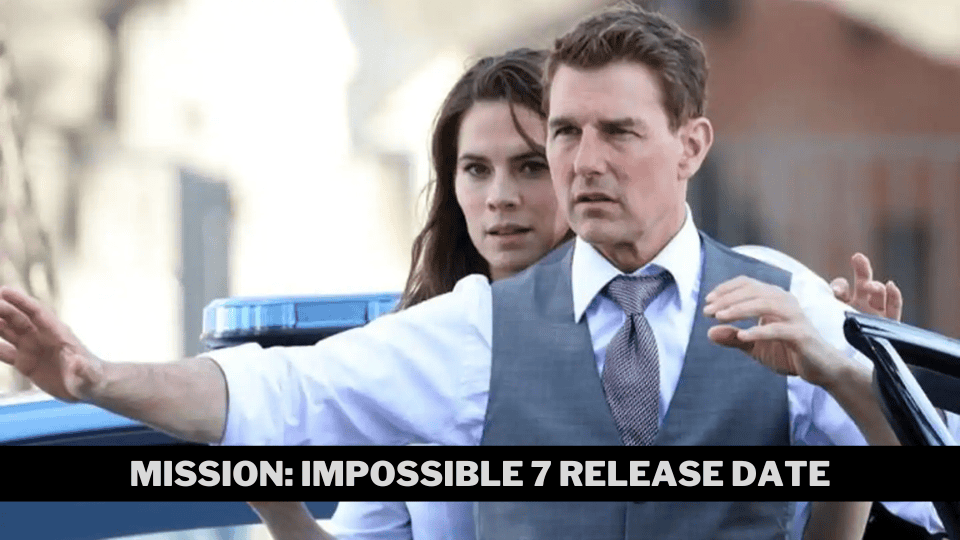 Mission: Impossible 7 Release Date