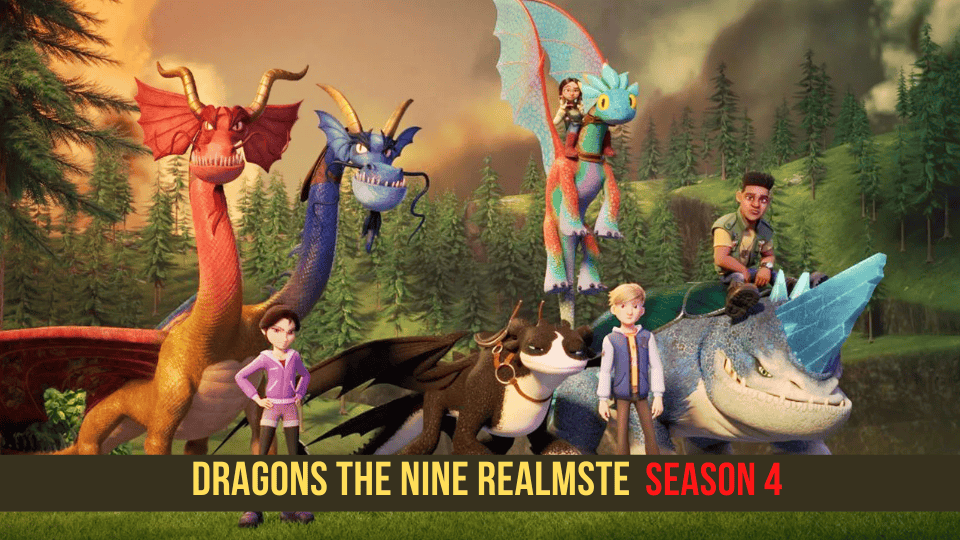 Dragons the Nine Realms Season 4