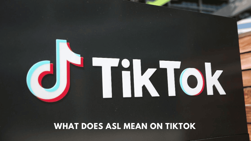 Know the Meaning of Asl in Tiktok!