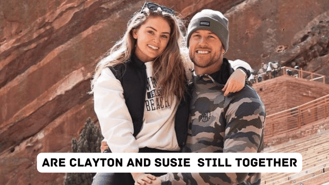 Are Clayton and Susie Still Together